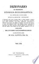 *Dizionario di erudizione storico-ecclesiastica da san Pietro sino ai nostri giorni specialmente intorno ai principali santi ...