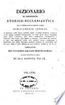 *Dizionario di erudizione storico-ecclesiastica da san Pietro sino ai nostri giorni specialmente intorno ai principali santi ...