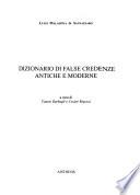 Dizionario di false credenze antiche e moderne