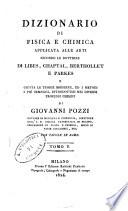 Dizionario di fisica e chimica applicata alle arti secondo le dottrine di Libes, Chaptal, Berthollet e Parkes e giusta le teorie moderne ed i metodi i più semplici introdottisi nei diversi processi chimici di Giovanni Pozzi