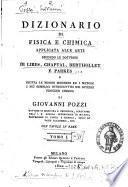 Dizionario di fisica e chimica applicata alle arti secondo le dottrine di Libes, Chaptal, Berthollet e Parkes e giusta le teorie moderne ed i metodi i più semplici introdottisi nei diversi processi chimici di Giovanni Pozzi ... Con tavole in rame. Tomo 1. [-9.]