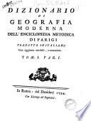 Dizionario di geografia moderna dell'Enciclopedia metodica di Parigi tradotto in italiano con aggiunte notabili, e correzioni. Tom. 1. par. 1. [A] [Francois Robert e Nicolas Masson de Morvilliers]