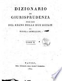 Dizionario di giurisprudenza per uso del Regno delle Due Sicilie dell'avvocato Nicola Armellini. Tomo 1.[-6]