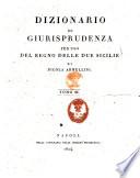 Dizionario di giurisprudenza per uso del Regno delle Due Sicilie dell'avvocato Nicola Armellini. Tomo 1.[-6]