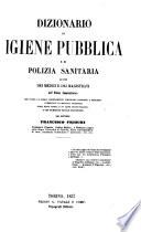 Dizionario di igiene pubblica e di polizia sanitaria