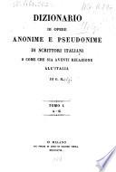 Dizionario di opere anonime e pseudonime di scrittori italiani o come che sia aventi relazione all'Italia