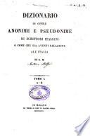 Dizionario di opere anonime e pseudonime di scrittori italiani o come che sia aventi relazione all'Italia