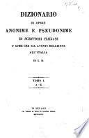 Dizionario di opere anonime e pseudonime di scrittori italiani o come che sia aventi relazione all'Italia