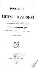 Dizionario di pretesi francesismi e di pretese voci e forme erronee della lingua italiana