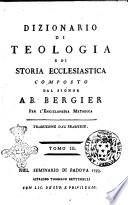 Dizionario di teologia e di storia ecclesiastica composto dal signor Ab. Bergier per l'enciclopedia metodica. Traduzione dal francese. Tomo 1 [-6]
