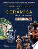 Dizionario enciclopedico della ceramica. Storia, arte, tecnologia