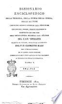 Dizionario enciclopedico della teologia, della storia della chiesa, degli autori che hanno scritto intorno alla religione, dei concili, eresie, ordini religiosi ec. Composto già per uso dell'enciclopedia metodica dal celebre sig. can. Bergier, tradotto in italiano, corretto ed accresciuto dal p.d. Clemente Biagi dei Camaldolensi. Tomo 1. [-17.]