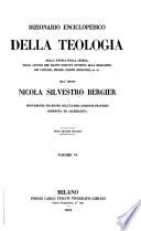 Dizionario enciclopedico della teologia, della storia della chiesa, degli autori che hanno scritto intorno alla religione, dei concilii, eresie, ordini religiosi (etc.)