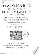 Dizionario enciclopedico delle matematiche delli signori ab. Bossut, La Lande ec. Traduzione dal francese arricchita d'annotazioni ed aggiunte del traduttore italiano