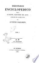 Dizionario enciclopedico delle scienze, lettere ed arti compilato per la prima volta da Antonio Bazzarini vol. 1. [-8. parte seconda] ..