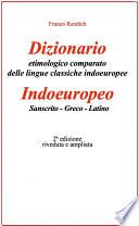 Dizionario etimologico comparato delle lingue classiche indoeuropee: Indoeuropeo - Sanscrito - Greco - Latino