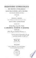 Dizionario etimologico di tutti i vocaboli usati nelle scienze, arti e mestieri che traggono origine dal greco compilato da Bonavilla Aquilino coll'assistenza del professore di lingua greca abate d. Marco Aurelio Marchi ... Tomo 1. (-5)