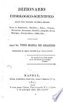 Dizionario etimologico-scientifico delle voci italiane di greca origine usate in letteratura, metafisica, fisica ...