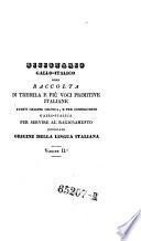 Dizionario Gallo-Italico ossia raccolta di tremila e più voci primitive Italiane aventi origine Celtica, e per conseguente Gallo-Italica ... origine della lingua Italiana Vol. II.