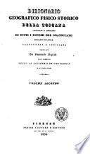 Dizionario geografico fisico storico della Toscana contenante la descrizione di tutti i luoghi del granducato, ducato di Lucca, Garfagnana e Lunigiana