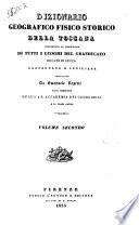 Dizionario geografico fisico storico della Toscana contenente la descrizione di tutti i luoghi del Granducato, Ducato di Lucca Garfagnana e Lunigiana compilato da Emanuele Repetti