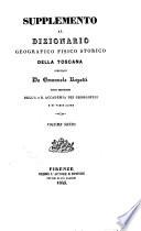 Dizionario geografico fisico storico della Toscana contenente la descrizione di tutti i luoghi del Granducato, Ducato di Lucca Garfagnana e Lunigiana compilato da Emanuele Repetti