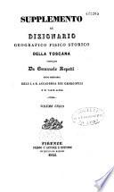 Dizionario geografico fisico storico della Toscana, contenente la descrizione di tutti i luoghi del granducato, ducato di Lucca, Garfagnana e Lunigiana