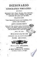 Dizionario geografico portatile, ovvero Descrizione di tutti i regni, provincie, città, patriarcati, vescovadi, forti, fortezze, cittadelle, ed altri luoghi considerabili delle quattro parti del mondo. Traduzione dall'originale inglese nel francese, e da questo nell'italiano