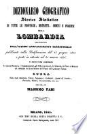 Dizionario geografico storico statistico di tutte le provincie, distretti, comuni e frazioni della Lombardia coll'aggiunta dell'ultimo compartimento territoriale pubblicato colla notificazione del 23 giugno 1853 e posto in attività col 31 marzo 1854...