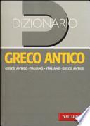 Dizionario greco antico. Greco antico-italiano, italiano-greco antico