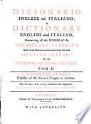 Dizionario italiano ed inglese. A dictionary Italian and English, containing all the words of the Vocabulary della Crusca ... with proverbs and familiar phrases. Tom.1. (-2.). By Ferdinand Altieri ..