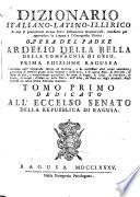 Dizionario italiano-latino-illirico a cui si premettono alcune brevi instruzioni grammaticali