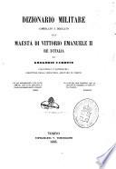 Dizionario militare compilato e dedicato alla maesta' di Vittorio Emanuele 2. re d'Italia