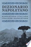 Dizionario napoletano. Italiano-napoletano, napoletano-italiano