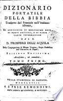 Dizionario portatile della Bibbia tradotto dal francese nell'italiano idioma, ed arricchito di moltissime note, di nuovi articoli, e di varie carte topografiche dal p.d. Prospero Dell'Aquila ... Tomo primo [-quarto]