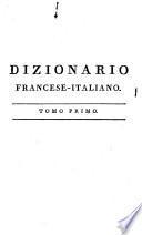 Dizionario portatile, e di pronunzia, francese-italiano, ed italiano-francese...