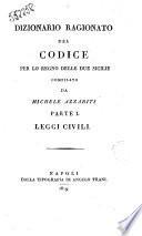 Dizionario ragionato del codice per lo Regno delle Due Sicilie compilato da Michele Azzariti parte 1. [-?]