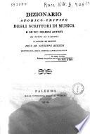 Dizionario storico-critico degli scrittori di musica e de' piu celebri artisti di tutte le nazioni si antiche che moderne dell'ab. Giuseppe Bertini ... Tomo primo [-quarto!