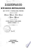 Dizionario storico mitologico di tutti i popoli del mondo compilato dai signori Giovanni Pozzoli, Felice Romani e Antonio Peracchi sulle tracce di Noel, Millin, La porte, Dupuis, Rabaud S.Etienne &c. &c. Tomo 1 (-ottavo)
