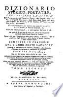 Dizionario storico, portatile, che contiene la storia de' patriarchi, de principi ebrei, degl'imperadori ... e generalmente di tutti gli uomini illustri ... composto in francese dal signor abate Ladvocat ... e trasportato in italiano