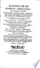 Dizionario storico, portatile, che contiene la storia de' patriarchi, de' principi ebrei, degl'imperadori ... e generalmente di tutti gli uomini illustri ... Composto in francese dal signor abate Ladvocat ... e trasportato in italiano