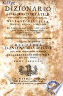 Dizionario storico portatile contenente quanto vi ha di piu notabile nella storia sacra, profana, antica, e moderna per la cognizione degli scritti, e delle azioni de' grand'uomini, e de' personaggi illustri di tutt'i secoli, e di tutte le nazioni. Trasportato dalla francese nell'italiana favella coll'aggiunte, ed osservazioni del padre d. Antonmaria De Lugo prete della Congregazione di Somasca dell' Accademia pontificia della storia romana. Tomo primo [-quarto]