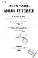 Dizionario storico universale ovvero Biografia degli uomini illustri e memorandi quali furono dal principio del mondo fino ai dì nostri opera pubblicata da una Società di dotti francesi in Francia nel 1830