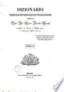 Dizionario tecnico-etimologico-filologico compilato dall'ab. Marco Aurelio Marchi ... Tomo 1. [-2.]