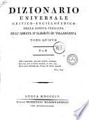 Dizionario universale critico, enciclopedico della lingua italiana dell'abate D'Alberti di Villanuova tomo primo [-sesto] ..