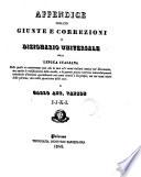 Dizionario universale della lingua italiana, ed insieme di geografia ... mitologia [&c.]. Preceduto da una Esposizione grammaticale ragionata della lingua italiana. [1 pt. With] Appendice, ossiano Giunte e correzioni. [12 pt. Wanting the title-leaf of vol. 4 of the dictionary].