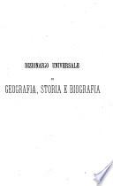Dizionario universale di geografia, storia e biografia compilato da Gustavo Strafforello ed Emilio Treves