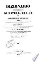 Dizionario universale di materia medica e di terapeutica generale contenente l'indicazione, la descrizione e l'uso di tutti i medicamenti conosciuti nelle diverse parti del mondo