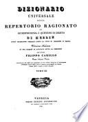Dizionario universale ossia repertorio ragionato di giurisprudenza e questioni di diritto. Versione italiana di una societa di avocati fatta sotto la direzione di Filippo Carillo
