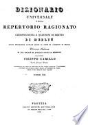 Dizionario universale ossia repertorio ragionato di giurisprudenza e questioni di diritto. Versione italiana di una societa di avocati fatta sotto la direzione di Filippo Carillo